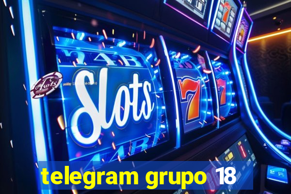 telegram grupo 18