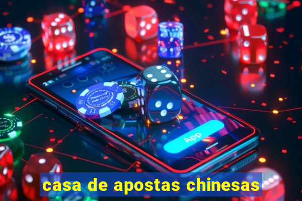 casa de apostas chinesas