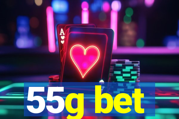 55g bet