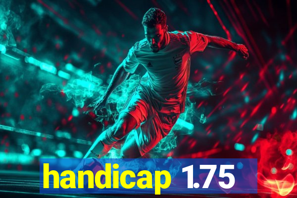 handicap 1.75