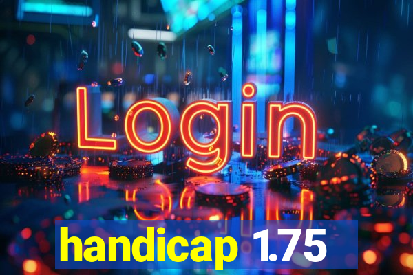 handicap 1.75