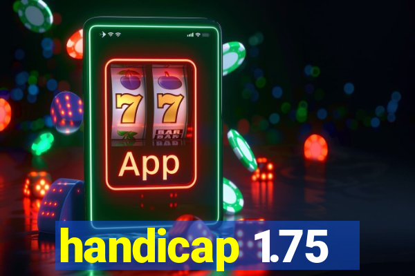 handicap 1.75