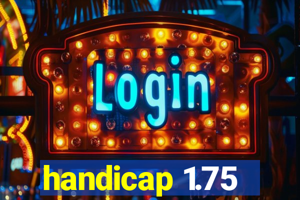 handicap 1.75