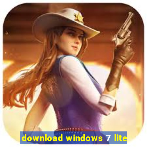 download windows 7 lite