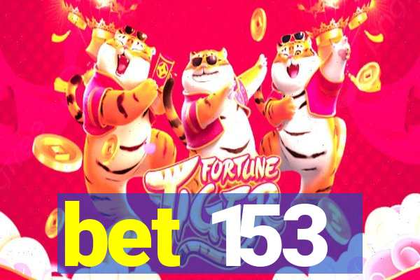 bet 153