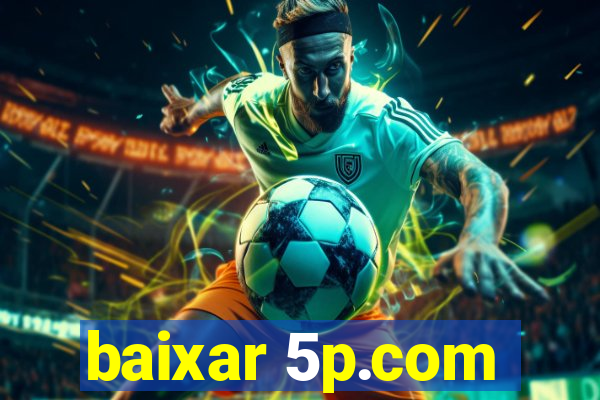 baixar 5p.com