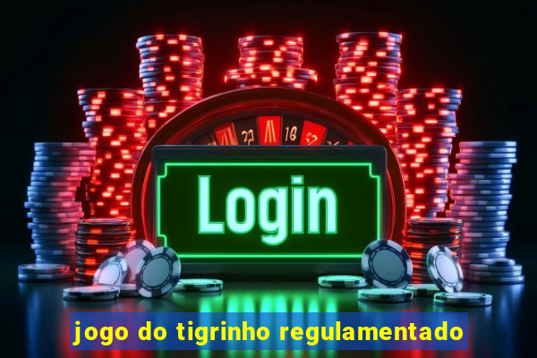 jogo do tigrinho regulamentado