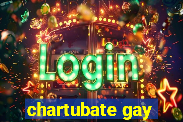 chartubate gay