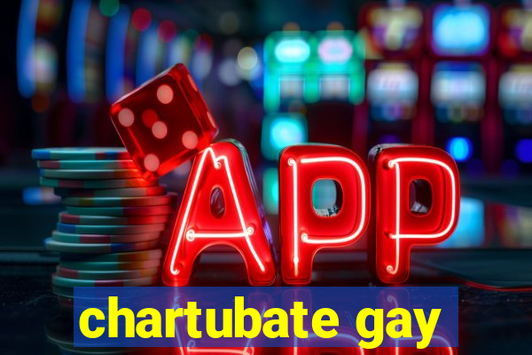 chartubate gay