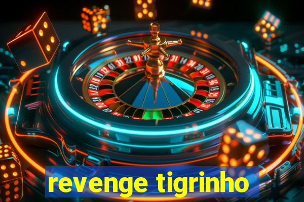 revenge tigrinho