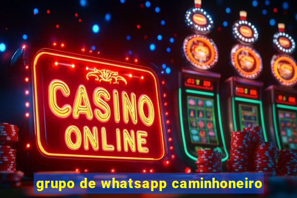 grupo de whatsapp caminhoneiro