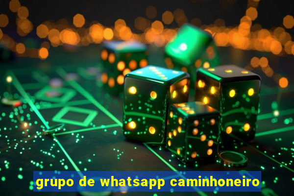 grupo de whatsapp caminhoneiro