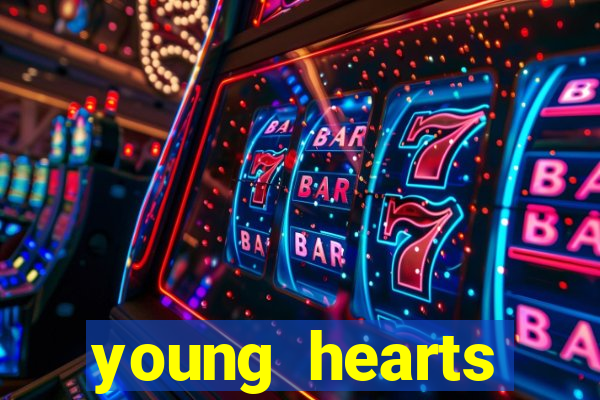 young hearts assistir online