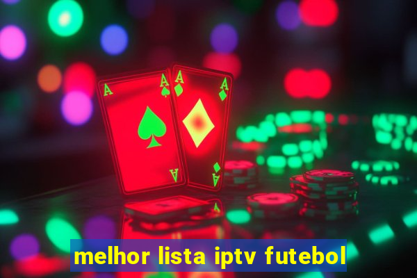 melhor lista iptv futebol