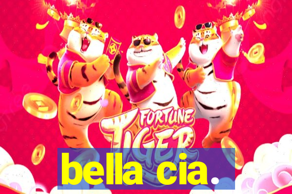 bella cia.