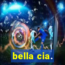 bella cia.