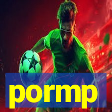 pormp