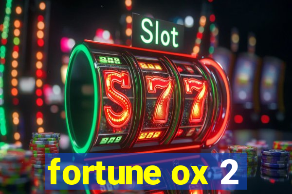 fortune ox 2