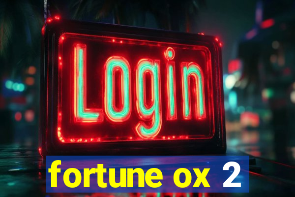 fortune ox 2