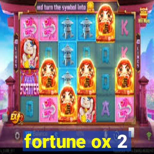 fortune ox 2