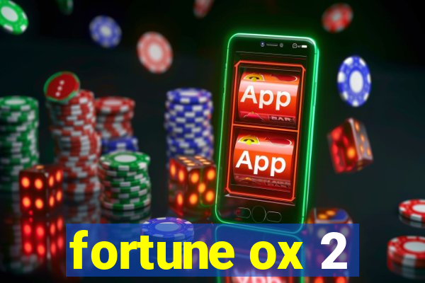 fortune ox 2