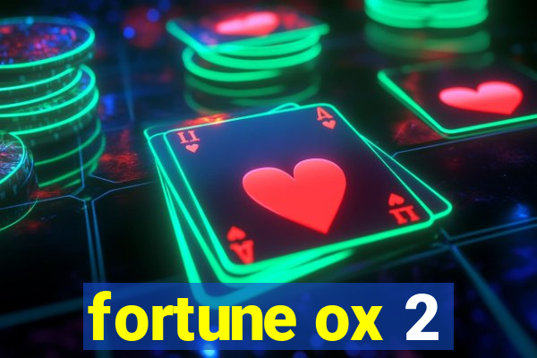 fortune ox 2