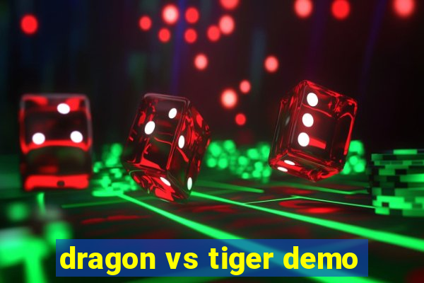 dragon vs tiger demo