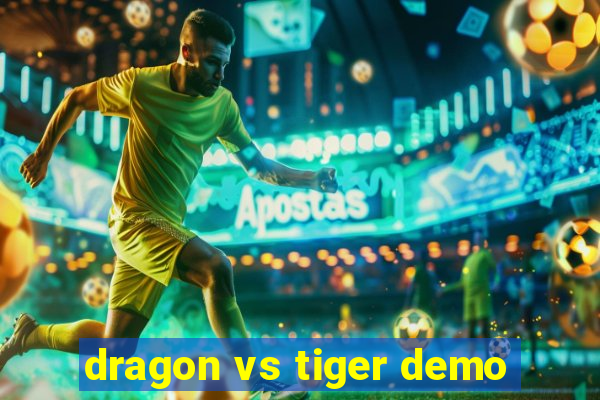 dragon vs tiger demo