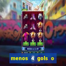 menos 4 gols o que significa