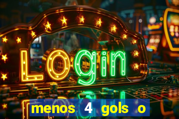 menos 4 gols o que significa