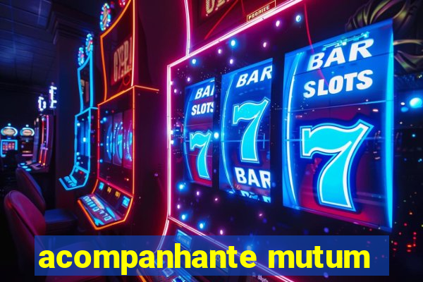 acompanhante mutum