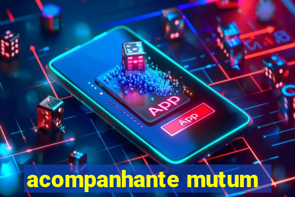 acompanhante mutum