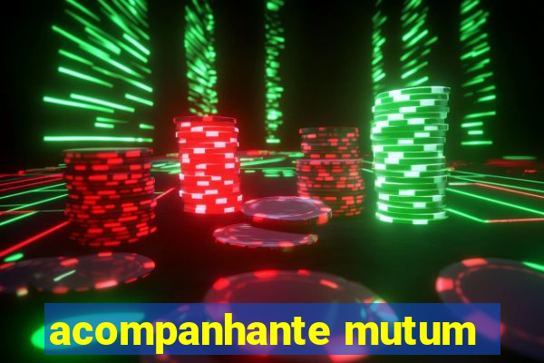 acompanhante mutum