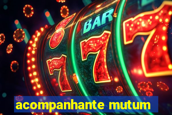 acompanhante mutum