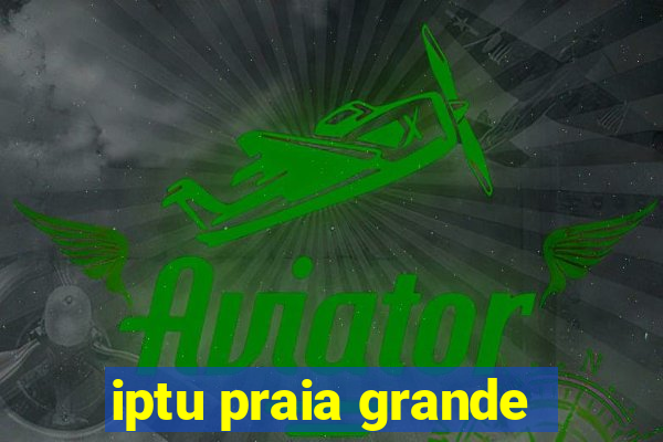 iptu praia grande