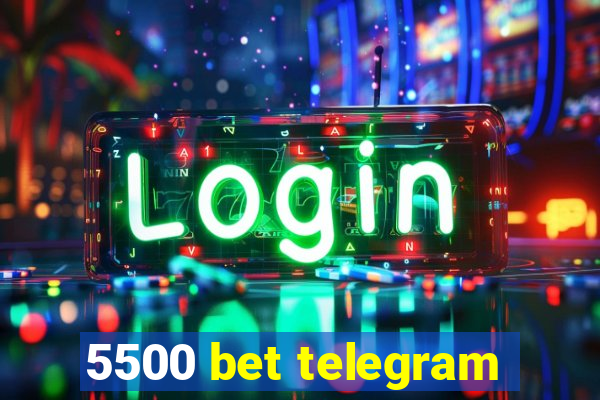 5500 bet telegram