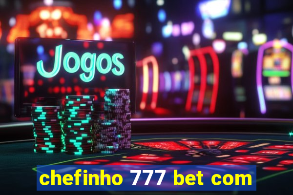 chefinho 777 bet com