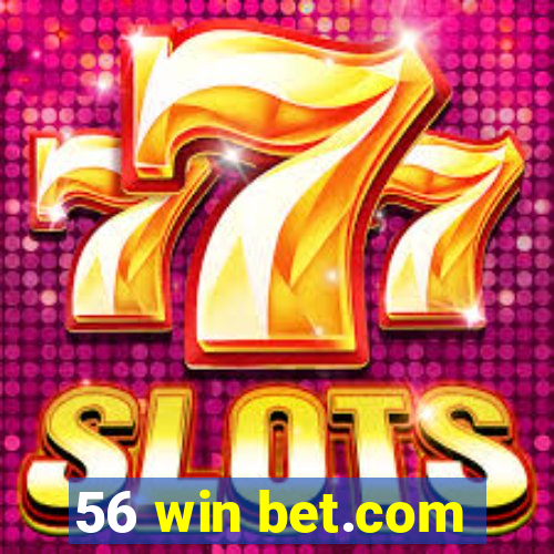 56 win bet.com