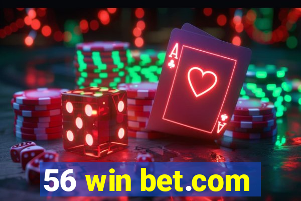 56 win bet.com