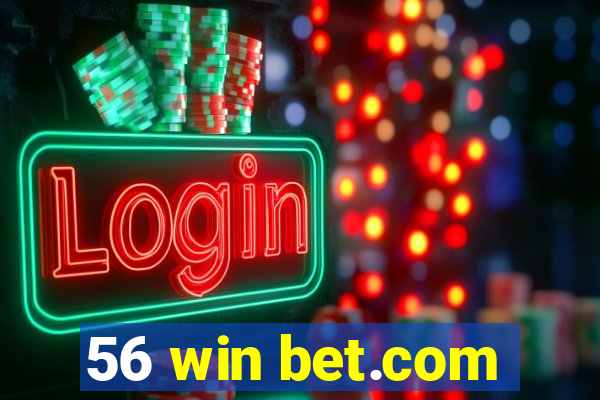 56 win bet.com