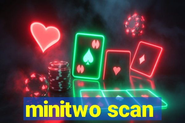 minitwo scan