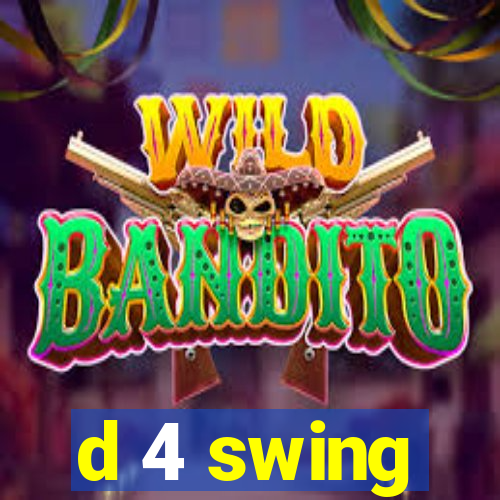 d 4 swing