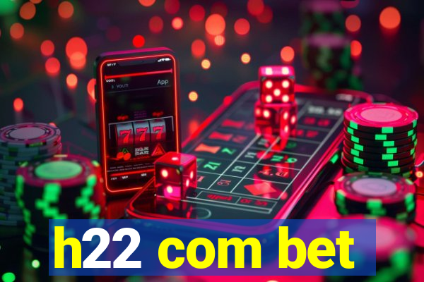 h22 com bet