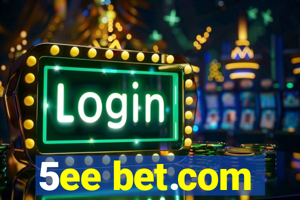 5ee bet.com