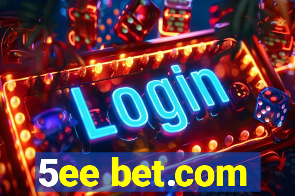 5ee bet.com