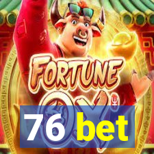 76 bet