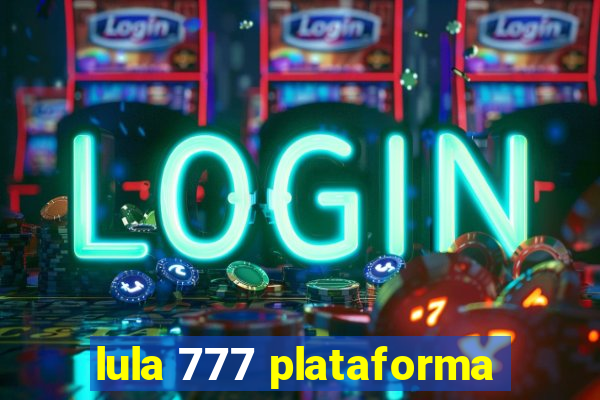 lula 777 plataforma