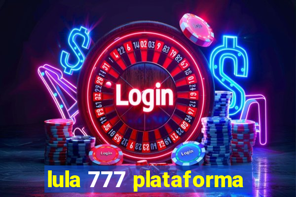 lula 777 plataforma