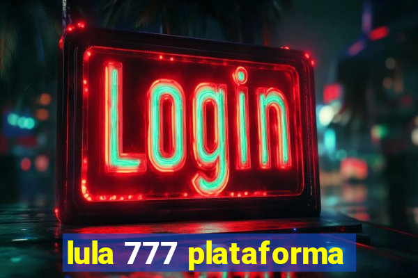 lula 777 plataforma