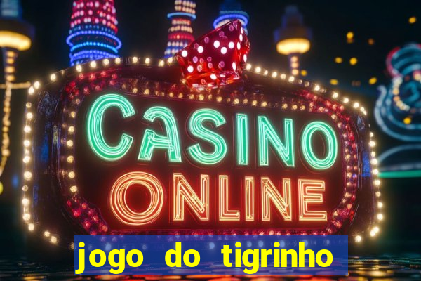 jogo do tigrinho fortune tiger demo